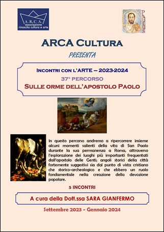 INCONTRI CON L’ARTE 2023-2024  –  37° PERCORSO:  “Sulle orme dell’apostolo Paolo” a cura della dott.ssa Sara GIANFERMO