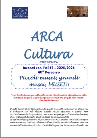 INCONTRI CON L’ARTE  2025-2026 – 40° PERCORSO:  “PICCOLI MUSEI, GRANDI MUSEI, MUSEI” a cura della dott.ssa Elisabetta VISENTIN